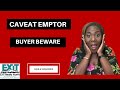 Caveat Emptor | BUYER BEWARE WHAT DOES IT MEAN?