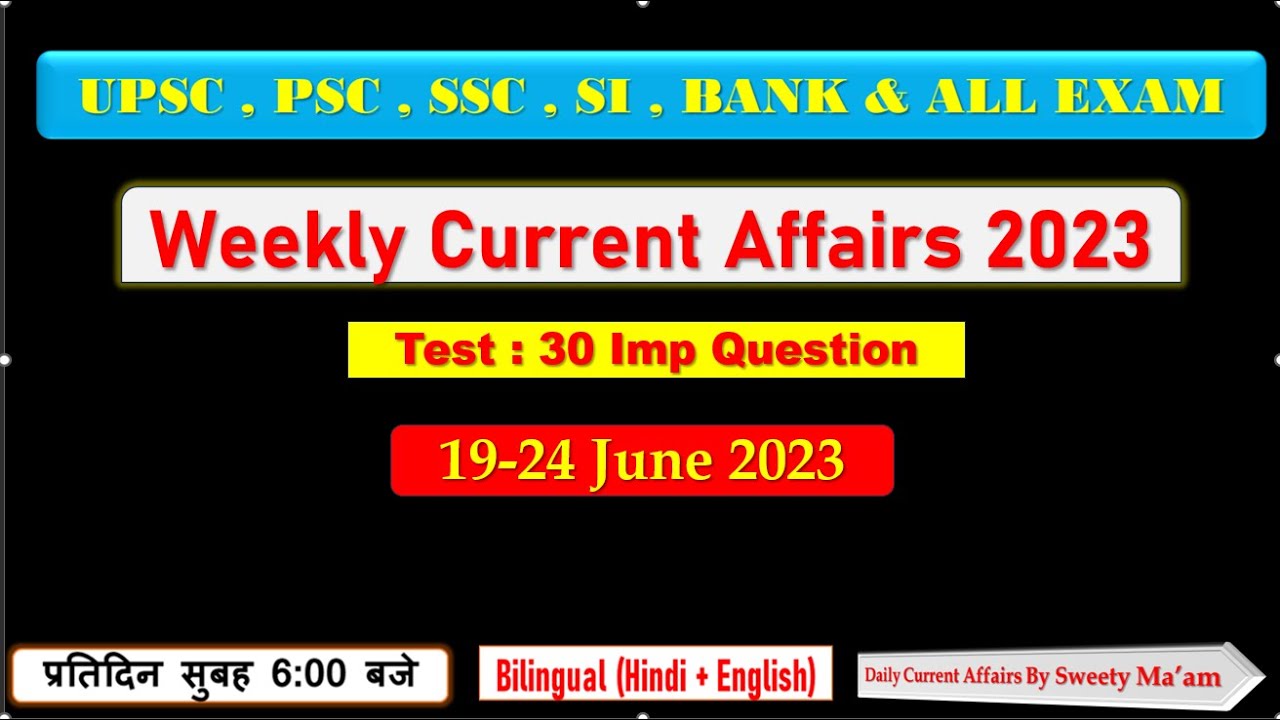 19 24 June 2023 Weekly Current Affairs By SSR - YouTube