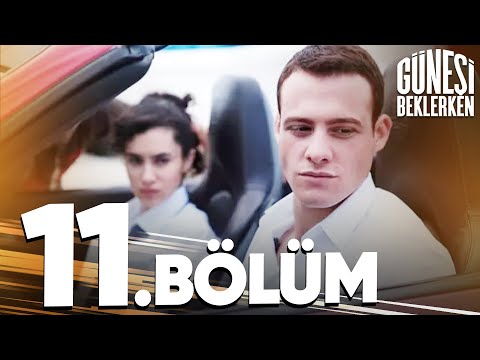Güneşi Beklerken 11. Bölüm