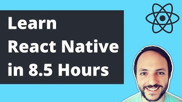 Learn React Native in 8.5 Hours | Expo | 2022