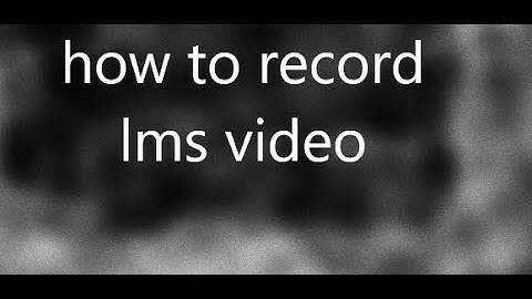 how to record lms video with unlimited time