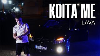 Lava - Koita Me (Official Music Video)