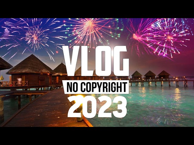 [4 Hour] - Vlog No Copyright Music Mix (Best Of 2022) class=