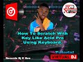 How To Scratch With Key Like Acid Pro With Virtual Dj, Tutorial