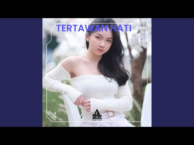 TERTAWAN HATI (Remix) class=