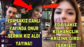 Eda Sakiz Sevgi̇li̇si̇ Onur Sermi̇kle Canli Yayini Onur Sermi̇k Yayina Kiz Almasini Kiskandi Tepki̇si̇