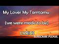 MY LOVER, TAM TAM BY STELLA MENGELLE (LYRICS)
