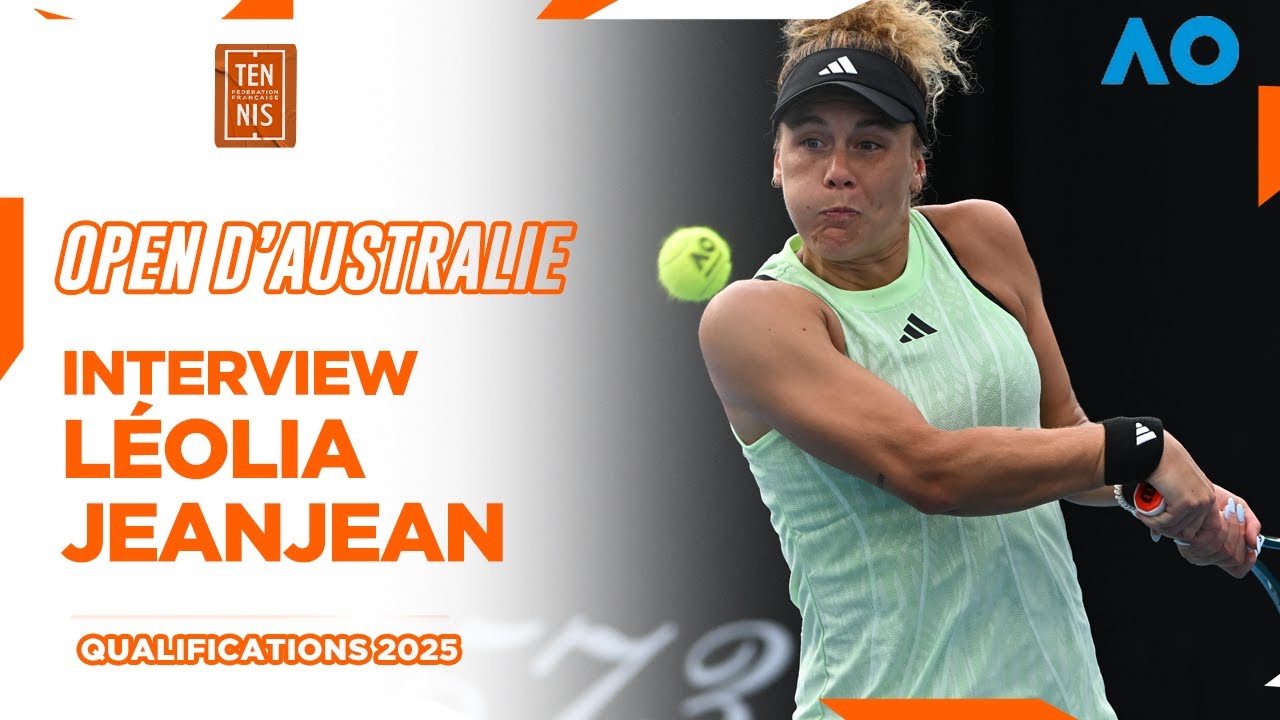 Léolia Jeanjean se qualifie pour le tableau final à Melbourne - Open d'Australie 2025 | FFT