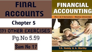 Chp-5 ( Final accounts ) exercise sum no .17// financial accounting// Madras University #video no 16