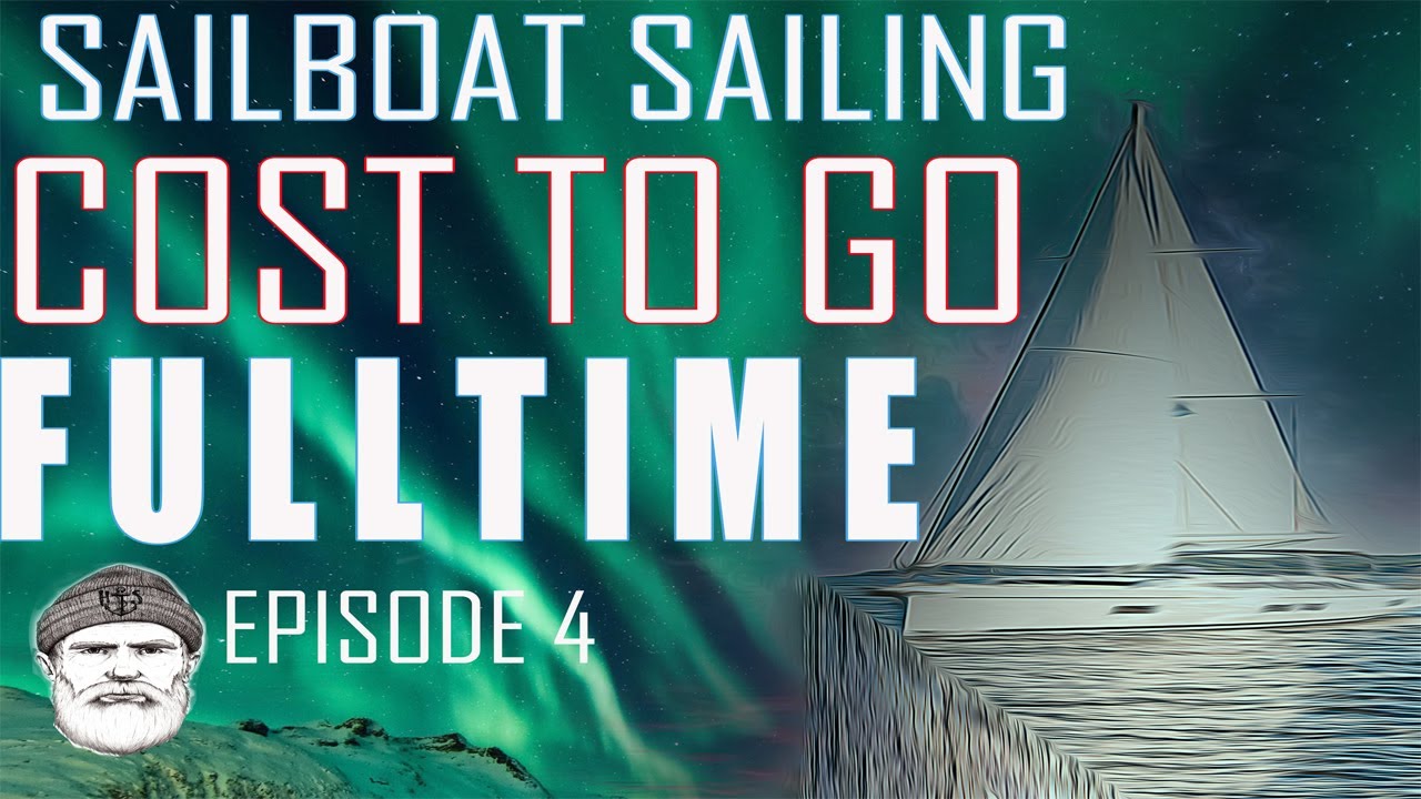 Sailboat, sailing, cost, of cruising ep 4