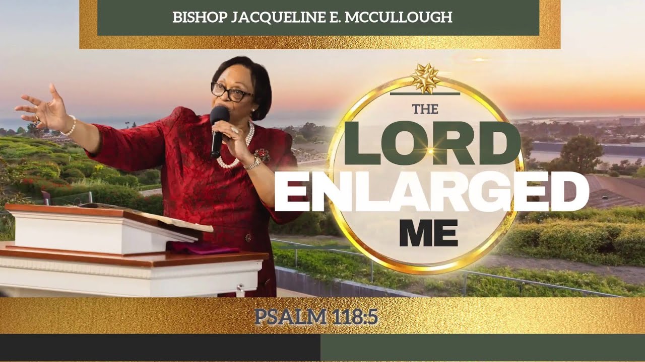 The Lord Enlarged Me - Bishop Jacqueline McCullough - YouTube