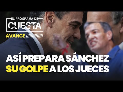Así prepara Sánchez su golpe a los jueces que investigan la corrupción socialista