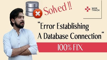 How To Fix “Error Establishing A Database Connection” In WordPress [SOLVED]