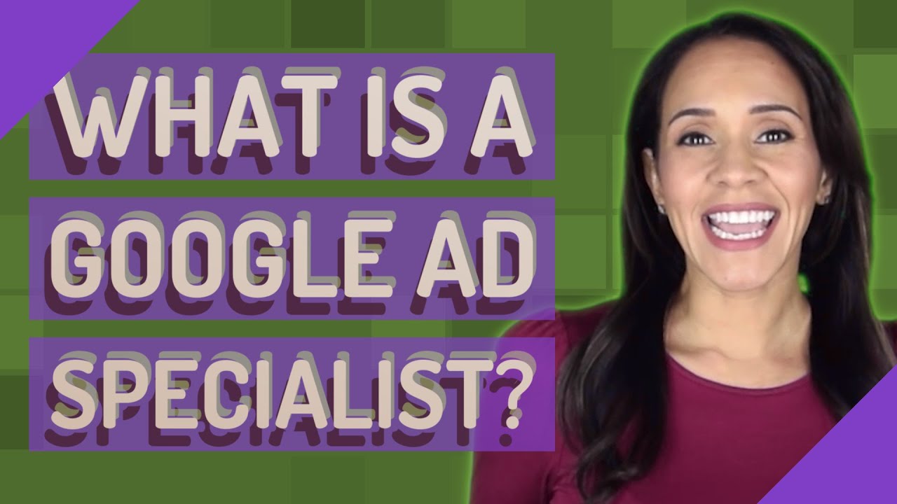 What Is A Google Ad Specialist YouTube what-is-a-google-ad-specialist-youtube