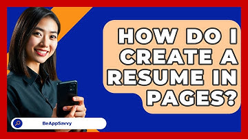 How Do I Create A Resume In Pages? - Be App Savvy