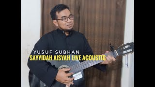 Yusuf Subhan nyanyi sayyidah aisyah sambil main gitar, gmn jadinya?