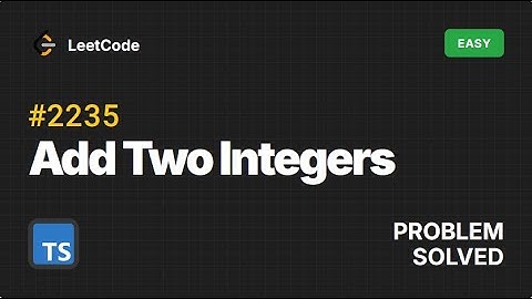 LeetCode Problem 2235 - Add Two Integers. Problem solved with Typescript #code #leetcode