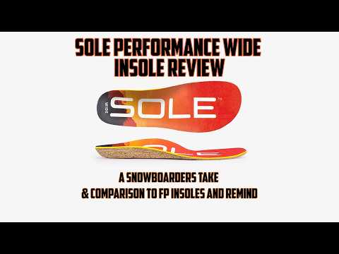 Sole Performance Wide Insole Review For Snowboarders - Compared to FP Insoles and Remind