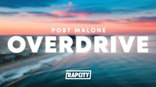 Video thumbnail of "Post Malone - Overdrive (Lyrics)"