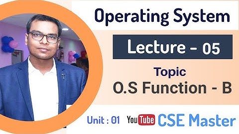 Lecture-05 | Operating System | OS functions | Diploma/ Engg. in computer science | CSE Master |