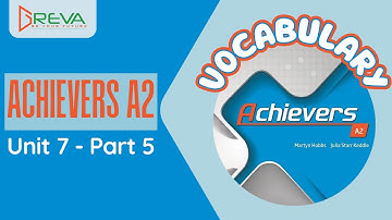 Vocabulary – Achievers A2 – Unit 7 – Part 5 | Greva language school