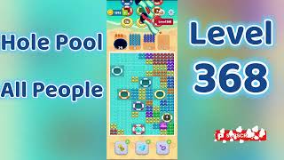 Hole Pool All People Level 368 🕳️🎯 | Easy Start Gameplay & Satisfying Puzzle | Go Answer