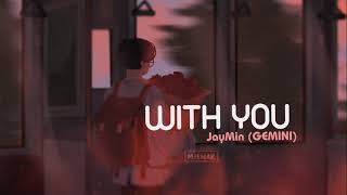 [Vietsub] JayMin (GEMINI) -너와 WITH YOU