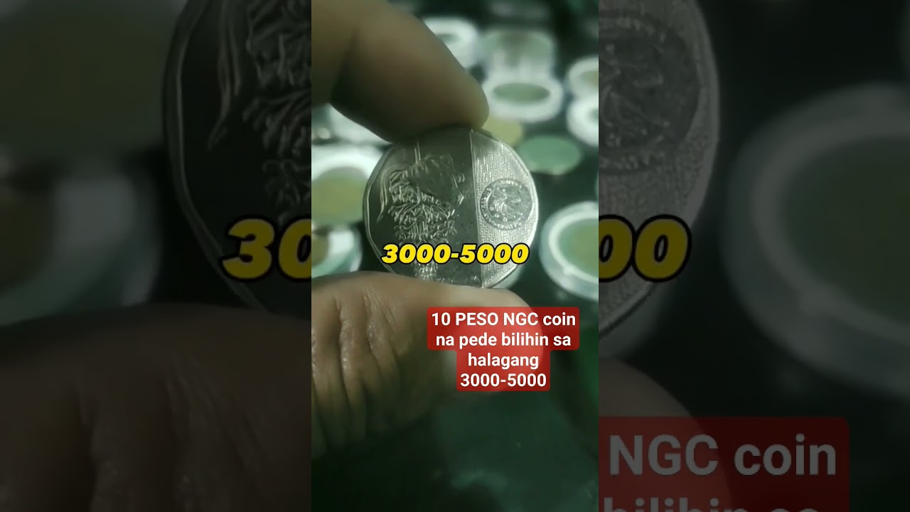 10 PESO NGC coin na bilihin sa halagang 3000-5000 pesos