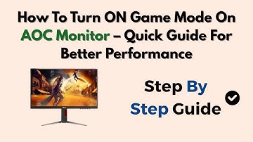 How To Turn ON Game Mode On AOC Monitor – Quick Guide For Better Performance