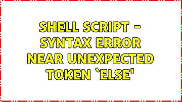 Unix & Linux: Shell Script - syntax error near unexpected token `else