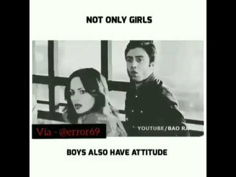 Boy have also attitude, girl have attitude respect romantic video Instagram update videos