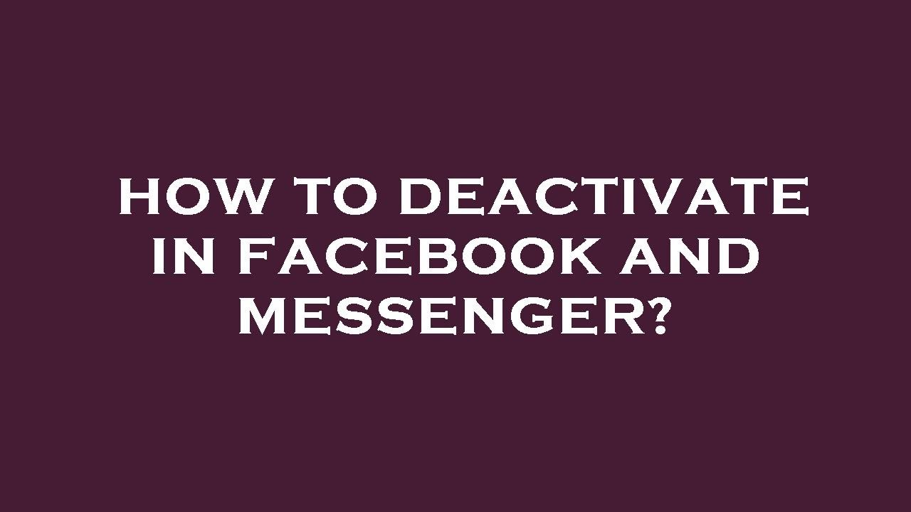 how-to-deactivate-in-facebook-and-messenger-youtube
