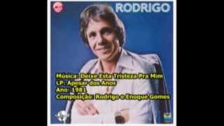 Deixe Esta Tristeza Pra Mim - Rodrigo Otarola - 1981