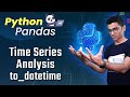 Pandas Time Series Analysis 4: to_datetime
