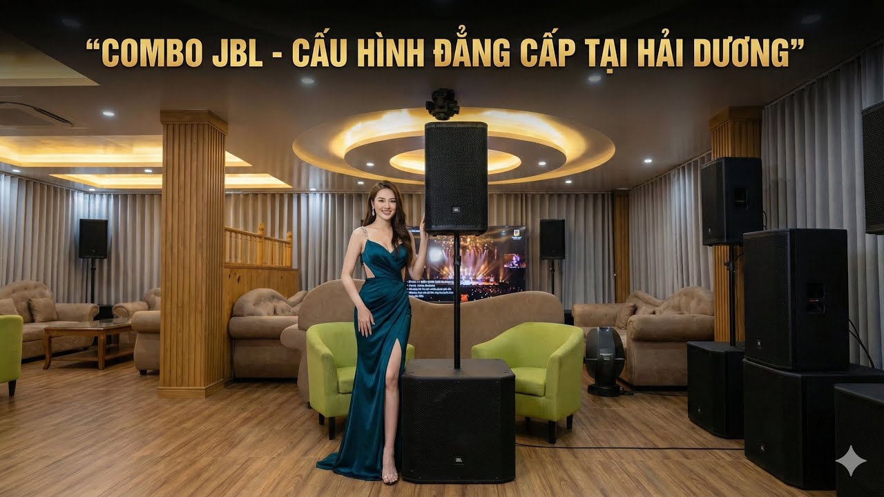 CẤU HÌNH JBL KHỦNG TẠI CẨM GIÀNG HẢI DƯƠNG | Hoàng Nam Audio