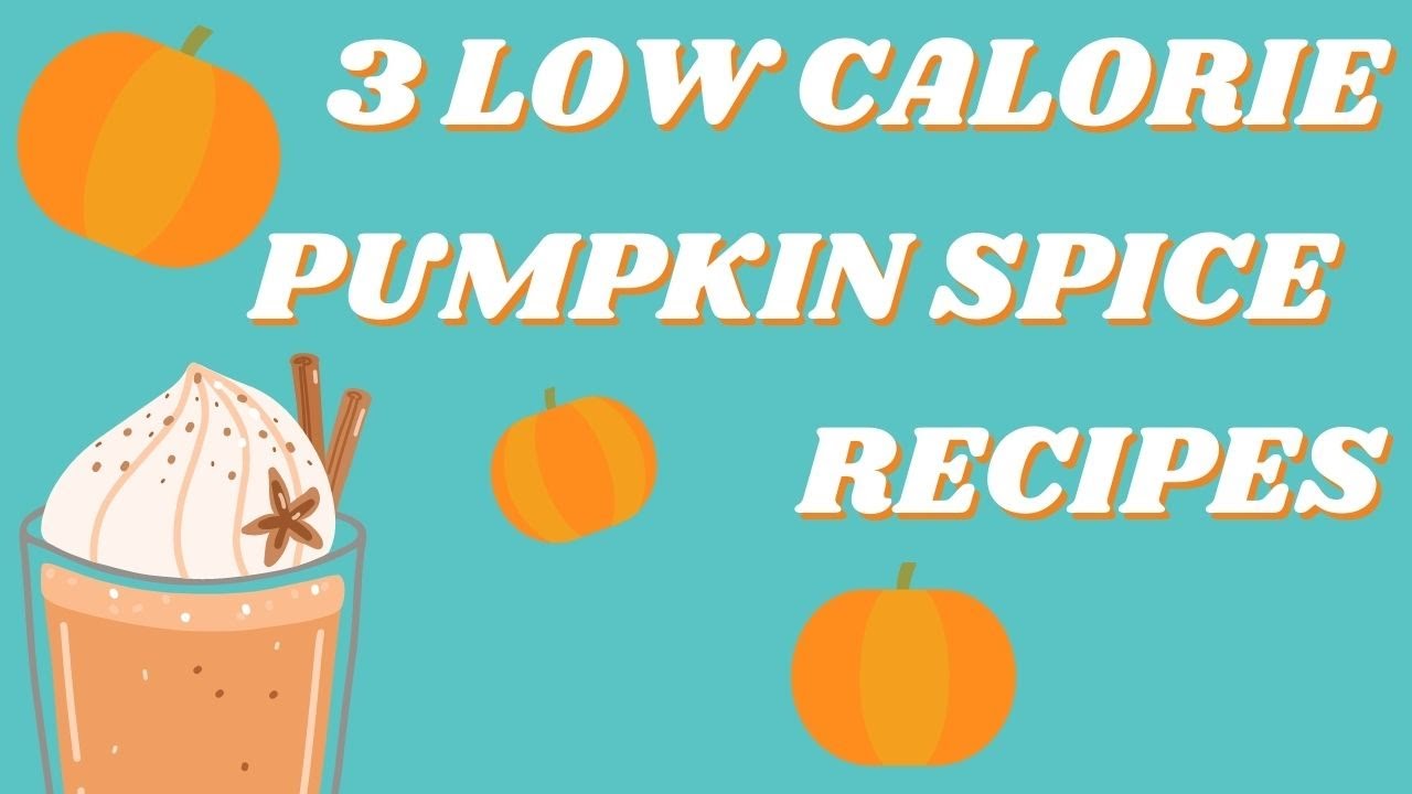 3 LOW CALORIE PUMPKIN SPICE RECIPES ep.17 YouTube
