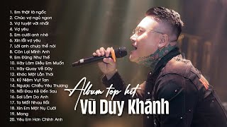 Vũ Duy Khánh Album Top Hit Nhạc Trẻ Hay Nhất Hiện Nay - Em Thật Là Ngốc, Chúc Vợ Ngủ Ngon, Vợ Yêu