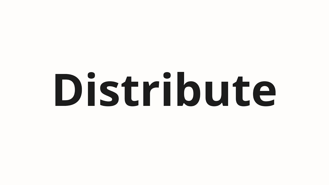 How to pronounce Distribute - YouTube
