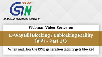 Part-1/3: When and How the E-Way Bill generation facility gets blocked