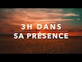 3H DANS SA PRÉSENCE - Adoration au Piano