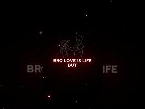 BRO LOVE IS LIFE BUT | English songs | English song | English Song Status | Attitude status #shorts