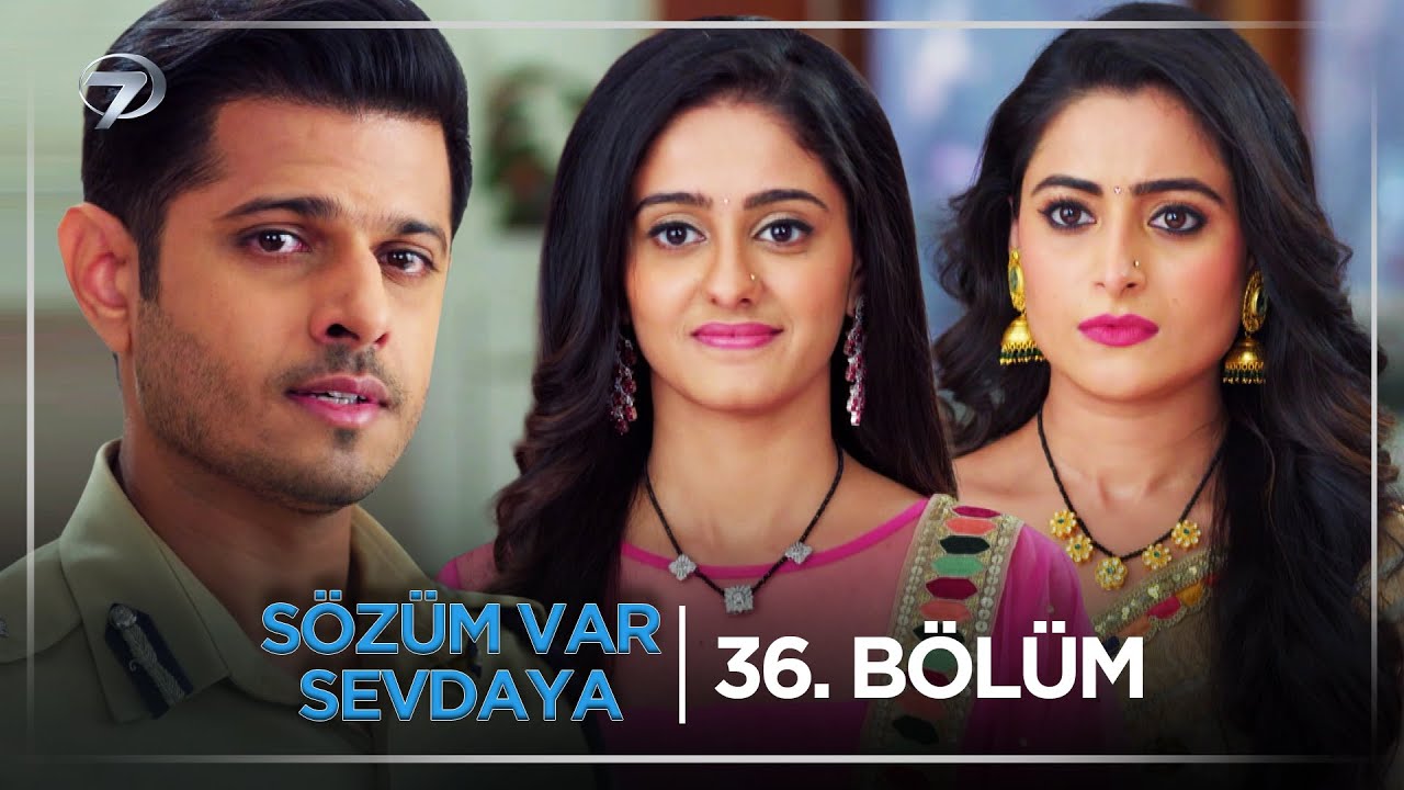 Sözüm Var Sevdaya Hint Dizisi 36. Bölüm (29 Eylül Pazartesi) @kanal7