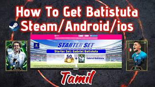 How to Get 101 Batistuta Pc/Steam efootball #efootball #efootball #tamil #fifa #pes #indonesia