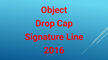 About Drop Cap , Signature Line & Object 2016