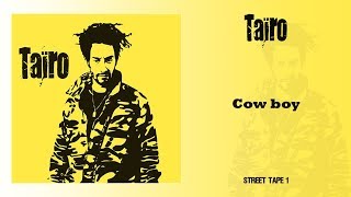 Video thumbnail of "Taïro - Cow Boy"