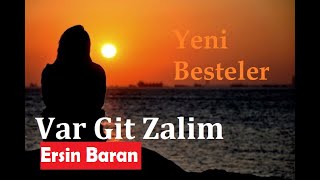 VAR GİT ZALİM BENDEN BULMA YANARSIN Resimi