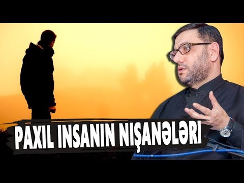 Paxıl insanın nişanələri - Paxıllığı müalicə etməyin yolları - Hacı Şahin - Paxıllıq haqqında