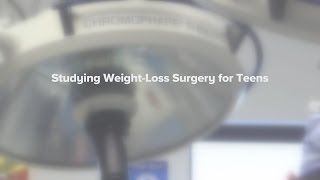 Studying Weight-Loss Surgery for Teens | Cincinnati Children's