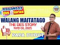 WALANG MAITATAGO DES STORY PAPA DUDUT BARANGAY LOVE STORIES NOVEMBER 08 2025