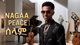 NAGAA|PEACE|ሰላም-NEW ETHIOPIAN AFAAN OROMOO MUSIC.